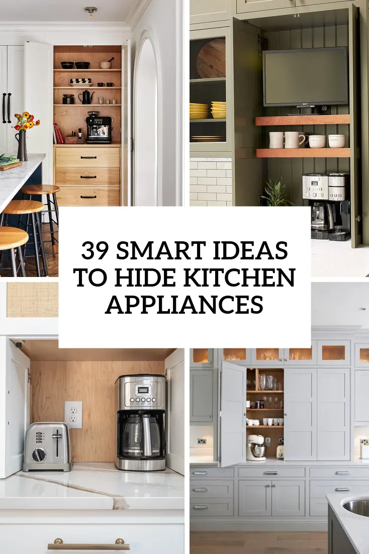 39 Smart Ideas To Hide Kitchen Appliances