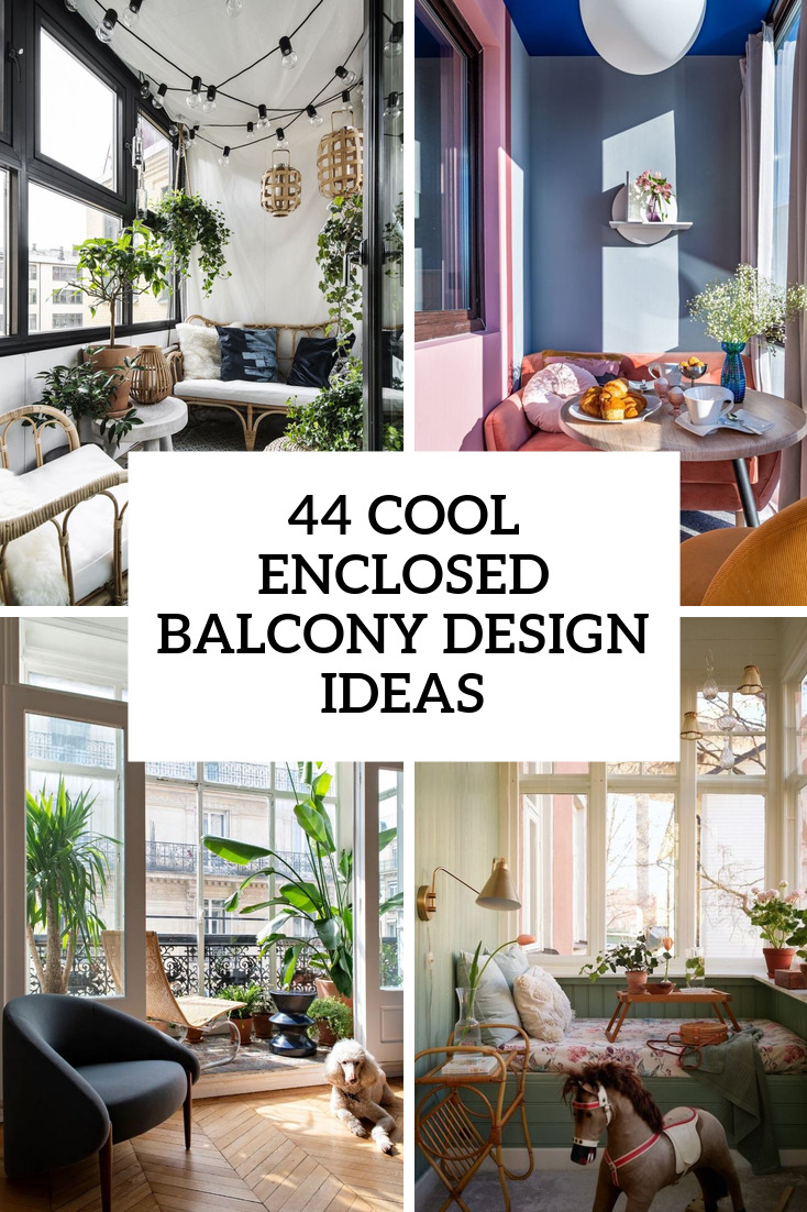 44 Cool Enclosed Balcony Design Ideas