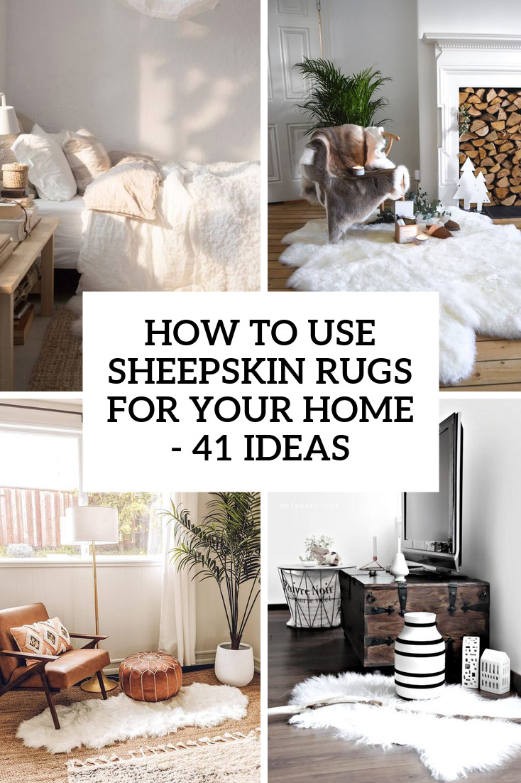 How To Use Sheepskin Rugs For Your Home – 41 Idea