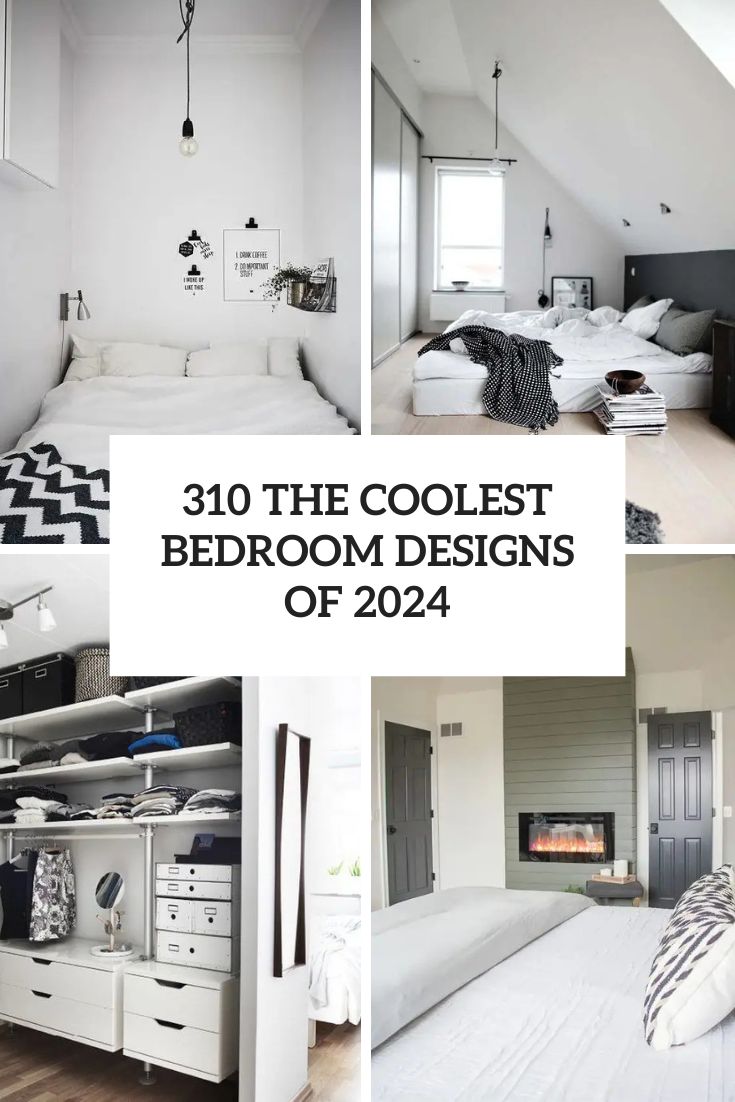 310 The Coolest Bedroom Designs Of 2024